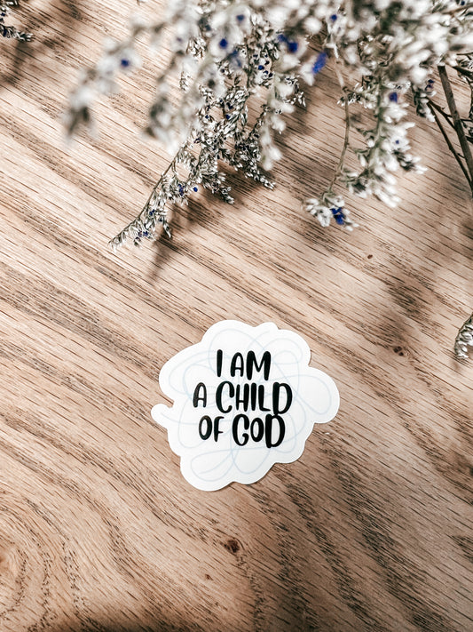 CLEAR I am a child of God Sticker