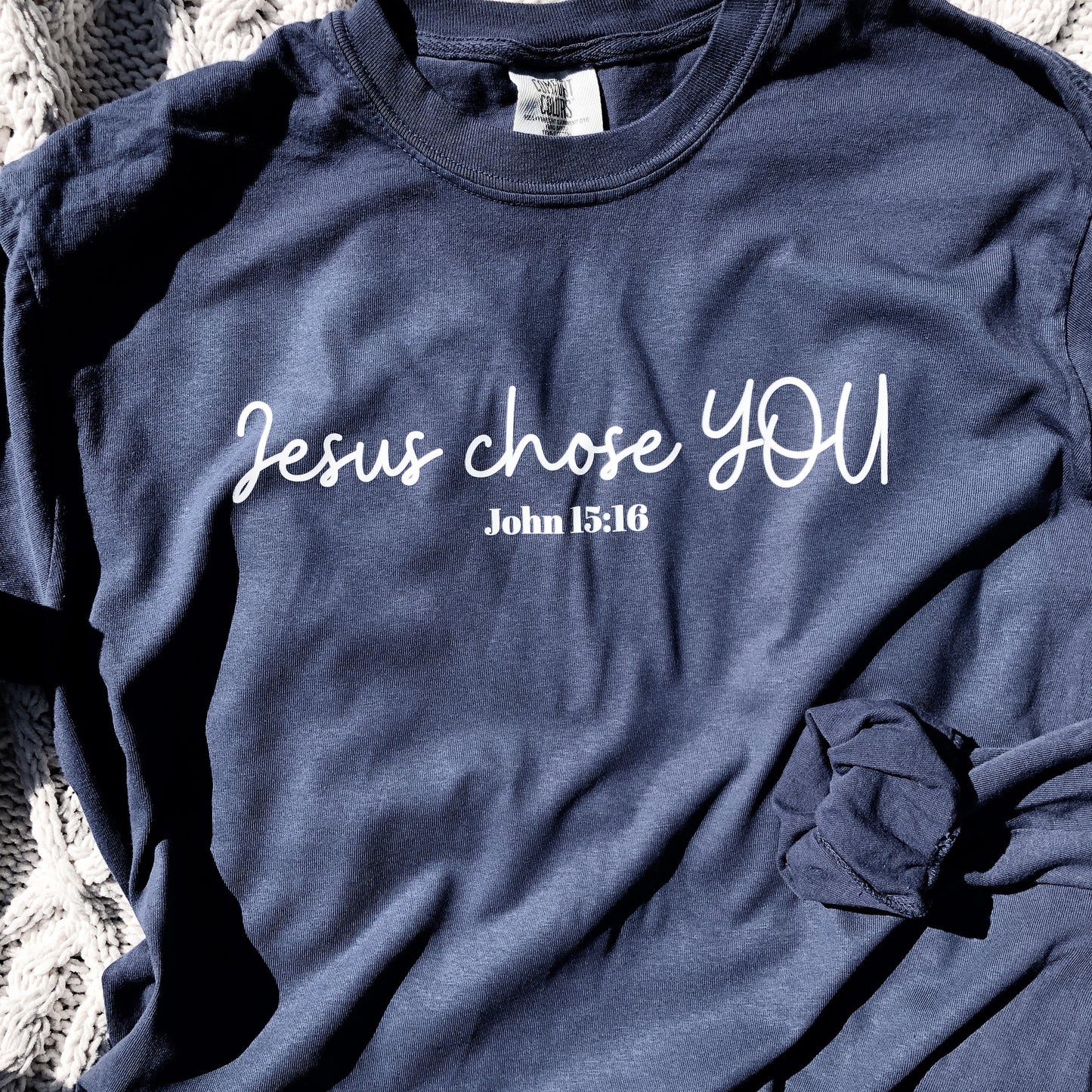 Jesus Chose YOU Long Sleeve