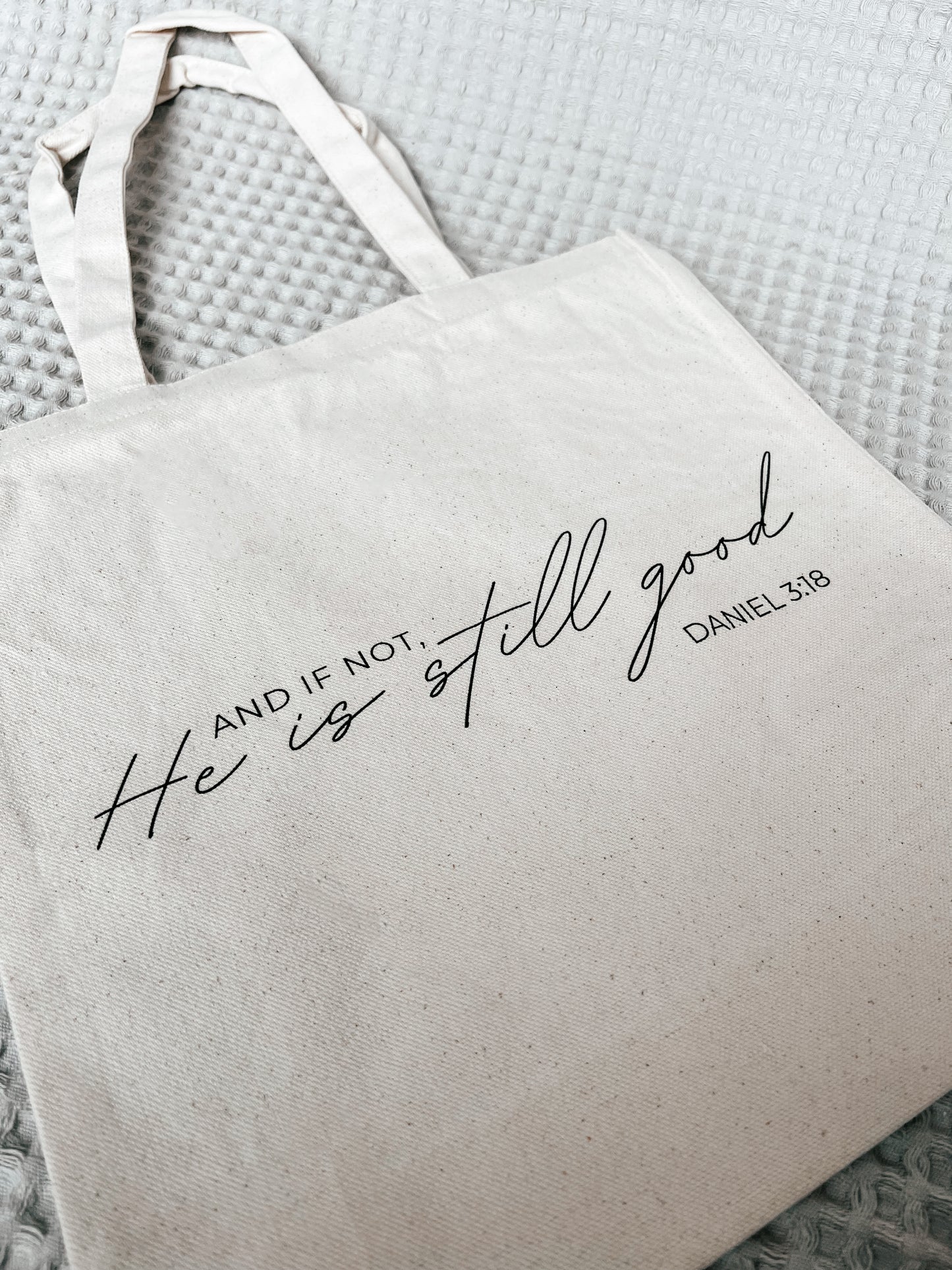 He Is Still Good Tote Bag