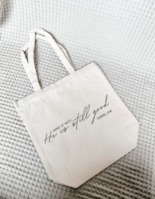 He Is Still Good Tote Bag